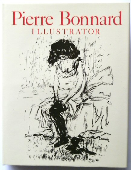 Pierre Bonnard: Illustrator, A Catalogue Raisonne