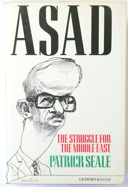 Asad of Syria: The Struggle for the Middle East