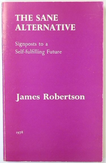 The Sane Alternative: Signposts to a Self-Fulfilling Future