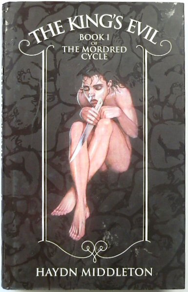 The King's Evil: Book I of the Mordred Cycle