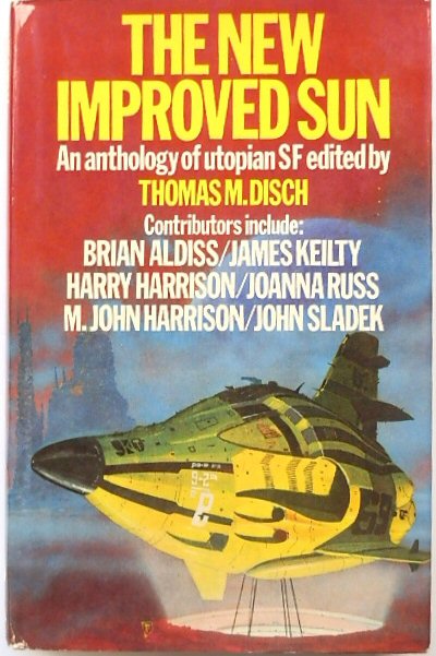 The New Improved Sun: An Anthology of Utopian Science Fiction