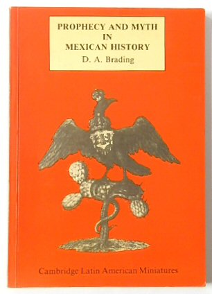 Prophecy and Myth in Mexican History