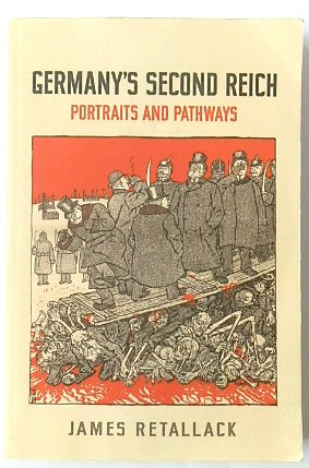 Germany's Second Reich: Portraits and Pathways