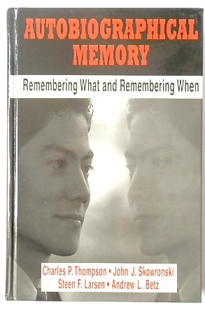 Autobiographical Memory: Remembering What and Remembering When