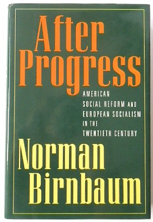 After Progress: American Social Reform and European Socialism in the Twentieth Century