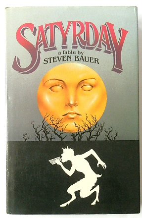 Satyrday: A Fable By Steven Bauer