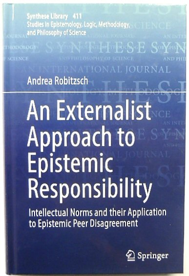 An Externalist Approach to Epistemic Responsibility: Intellectual Norms and Their Application to Epistemic Peer Disagreement
