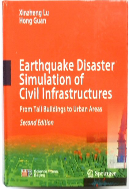 Earthquake Disaster Simulation of Civil Infrastructures: From Tall Buildings to Urban Areas, Second Edition
