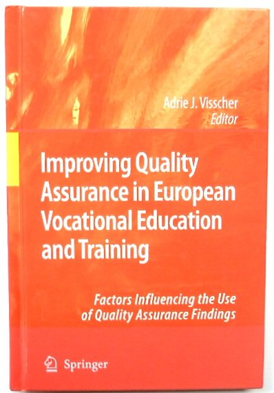 Improving Quality Assurance in European Vocational Education and Training: Factors Influencing the Use of Quality Assurance Findings