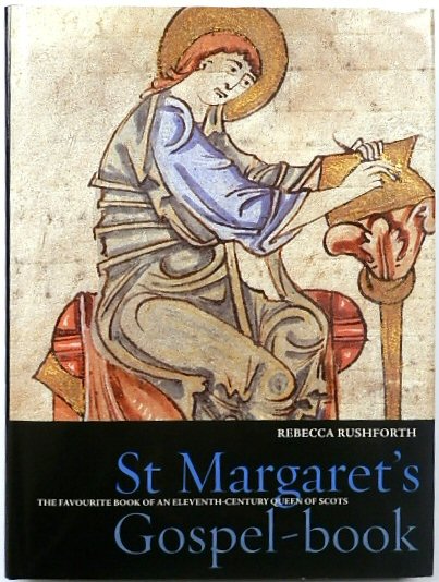 St Margaret's Gospel -Book: The Favourite Book of an Eleventh-Century Queen of Scots