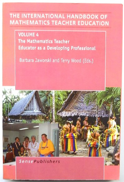 The International Handbook of Mathematics Teacher Education: Volume 4, The Mathematics Teacher Educator as a Developing Professional