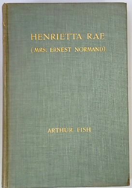 Henrietta Rae (Mrs. Ernest Normand)