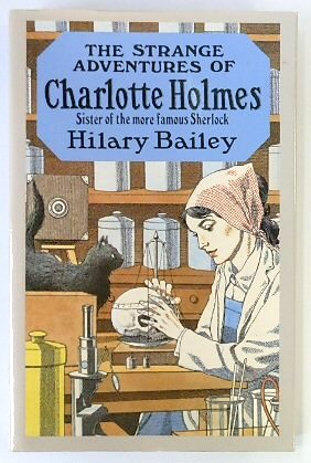The Strange Adventures of Charlotte Holmes, Sister of the More Famous Sherlock