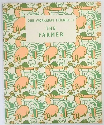 Our Workaday Friends 3: The Farmer