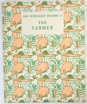 Our Workaday Friends 3: The Farmer