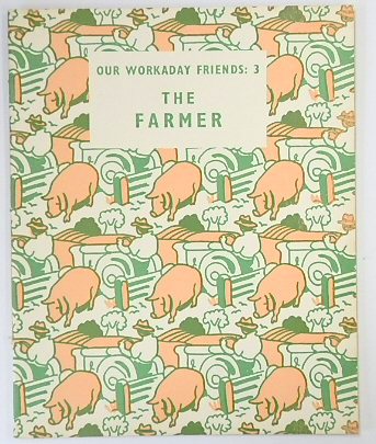 Our Workaday Friends 3: The Farmer