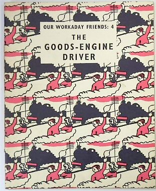 Our Workaday Friends 4: The Goods-Engine Driver