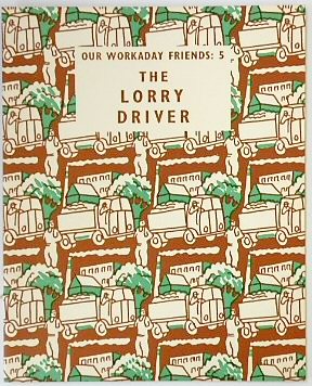 Our Workaday Friends 5: The Lorry Driver