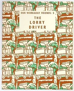 Our Workaday Friends 5: The Lorry Driver
