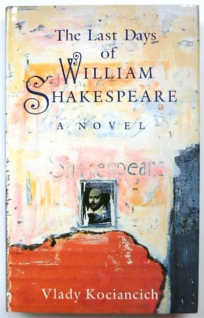 The Last Days of William Shakespeare: A Novel