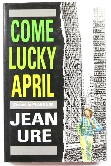 Come Lucky April: Sequel to Plague 99