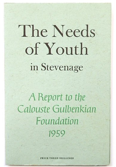 The Needs of Youth in Stevenage: A Report to the Calouste Gulbenkian Foundation 1959