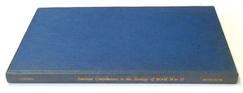 American Contributions to the Strategy of World War II