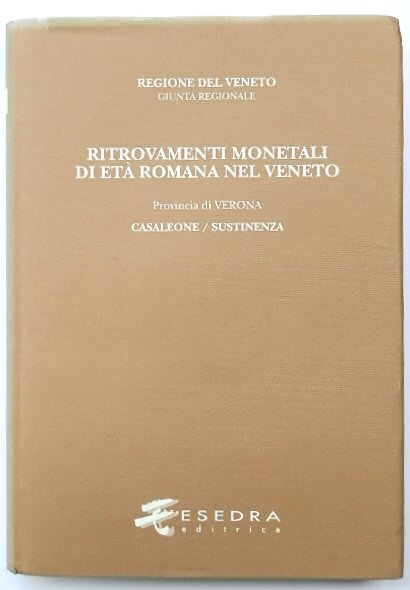 Ritrovamenti monetali di ETA romana nel Veneto: Provincia di Verona: Casaleone/Sustinenza