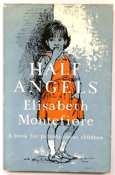 Half Angels: A Book For Parents About Children