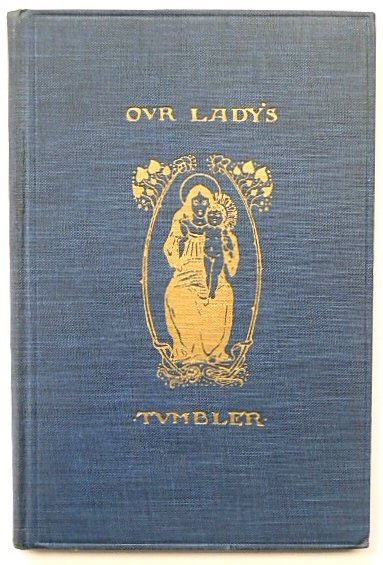 Our Lady's Tumbler: A XIIth Century Legend