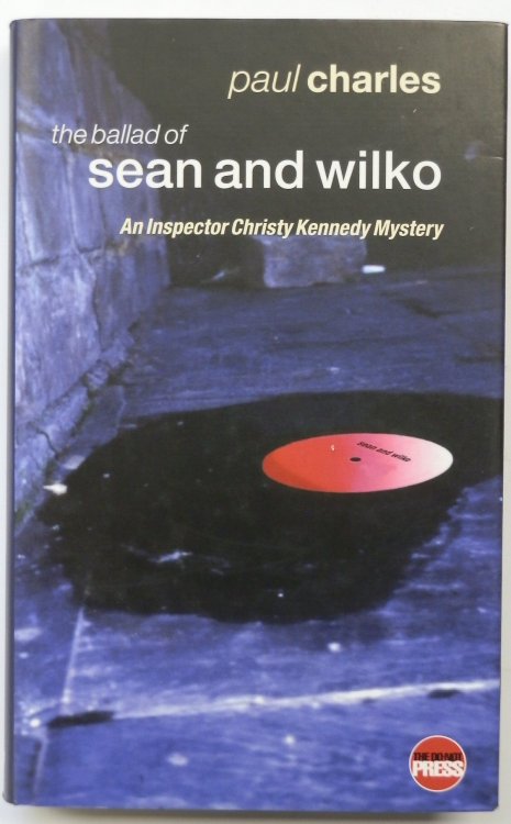 The Ballad of Sean and Wilko: The Fourth Detective Inspector Christy Kennedy Mystery
