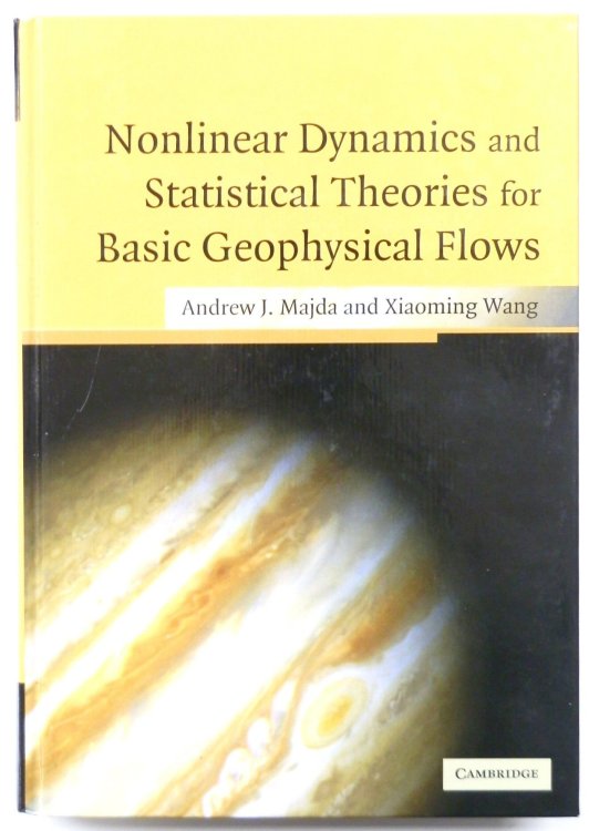 Nonlinear Dynamics and Statistical Theories for Basic Geophysical Flows