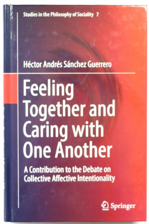 Feeling Together and Caring with One Another: A Contribution to the Debate on Collective Affective Intentionality