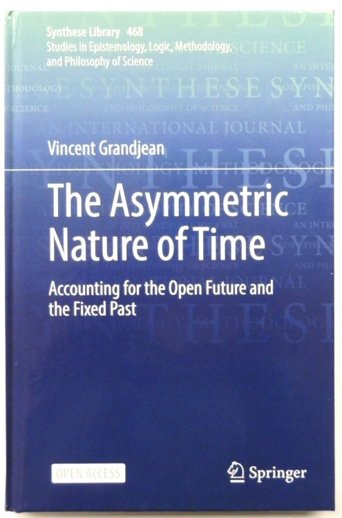 The Asymmetric Nature of Time: Accounting for the Open Future and the Fixed Past