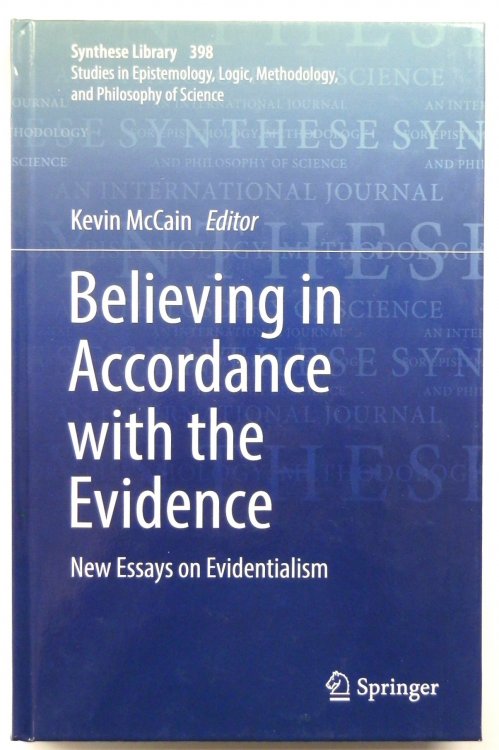 Believing in Accordance With the Evidence: New Essays on Evidentialism