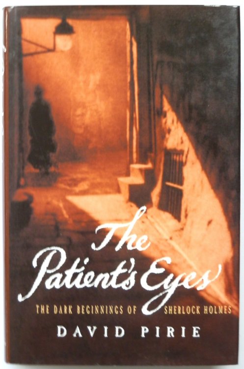 The Patient's Eyes:The Dark Beginnings of Sherlock Holmes