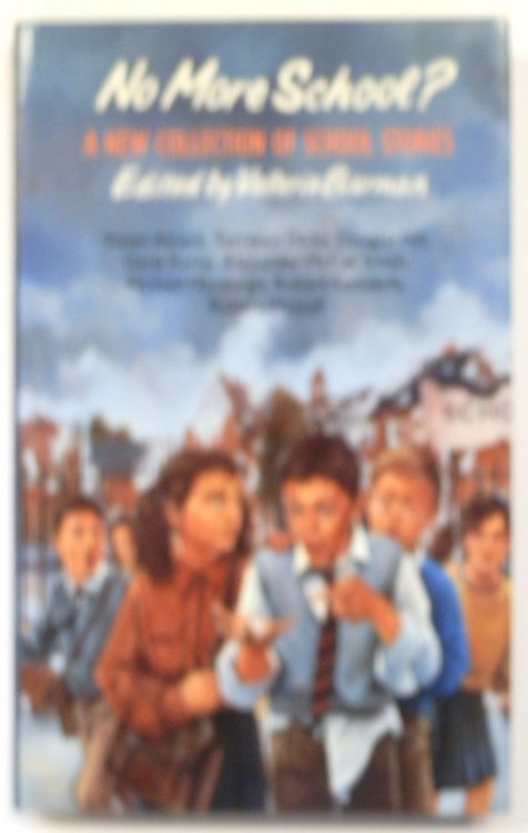 No More School A New Collection of School Stories
