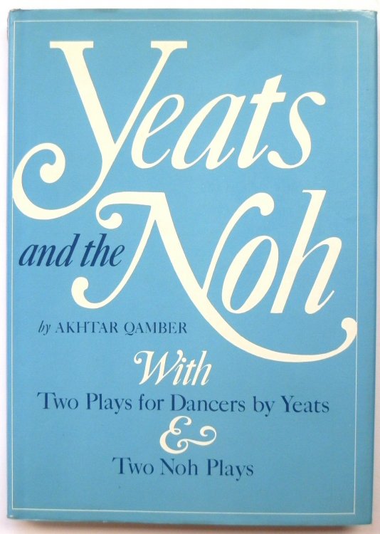 Yeats and the Noh; With Two Plays for Dancers By Yeats and Two Noh Plays