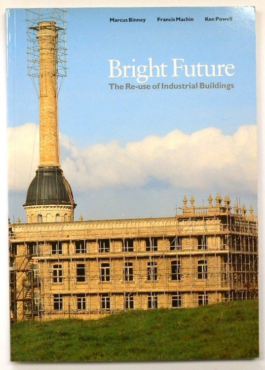 Bright Future: The Re-Use of Industrial Buildings