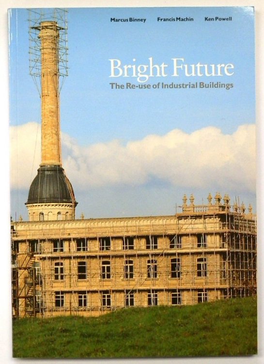 Bright Future: The Re-Use of Industrial Buildings