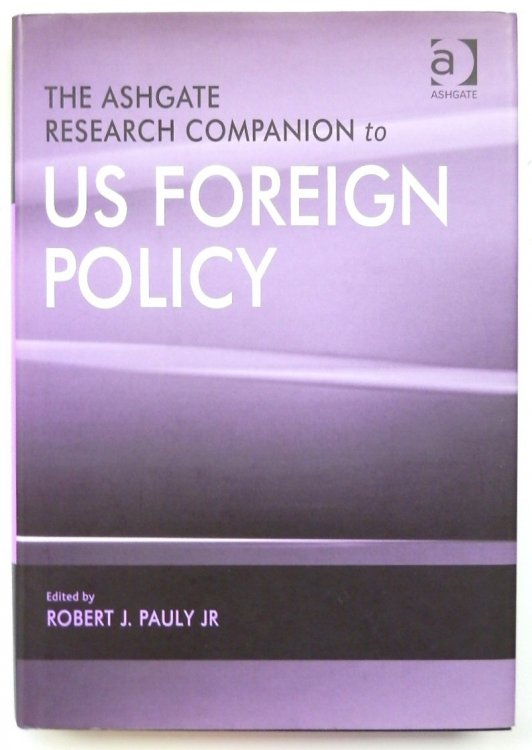 The Ashgate Research Companion to US Foreign Policy