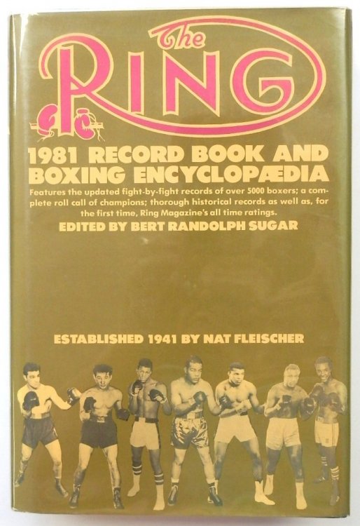 The Ring: 1981 Record Book and Boxing Encyclopedia