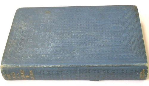 The Log of a Sea-Waif: Recollections of the First Four Years of My Sea Life