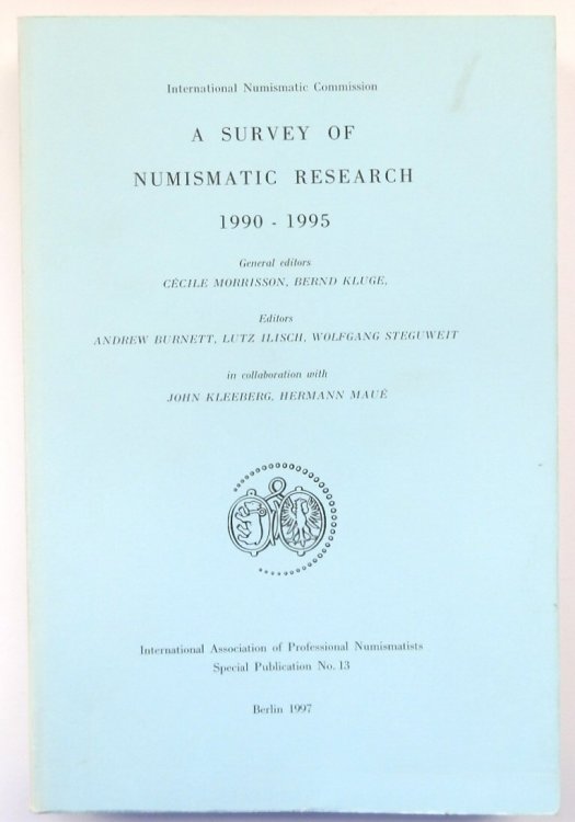 A Survey of Numismatic Research:1900-1995: Special Publication No.13