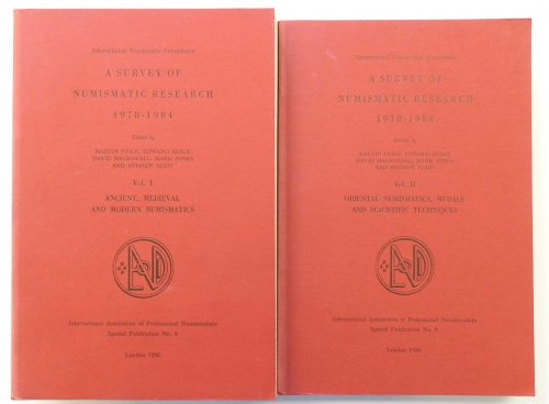 A Survey of Numismatic Research:1978-1984: Special Publication No.9: Vol.I: Ancient Medieval and Modern Numismatics: Vol. II: Oriental Numismatics, Medals and Scientific Techniques
