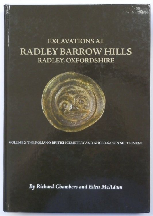 Excavations at Barrow Hills, Radley, Oxfordshire, 1983-5: Volume 2: The Romano British Cemetery and Anglo Saxon Settlement: 25 (Thames Valley Landscapes Monograph)