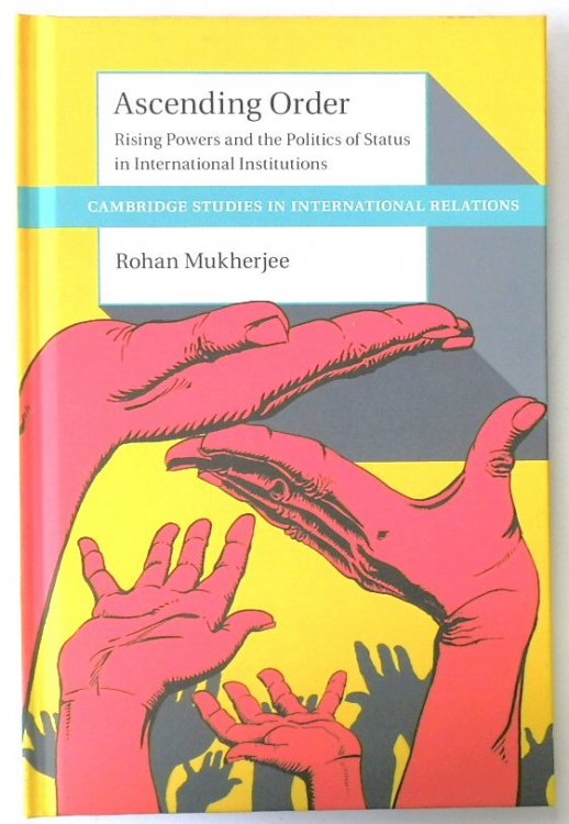 Ascending Order: Rising Powers and the Politics of Status in International Institutions