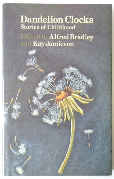 Dandelion Clocks: Stories of Childhood