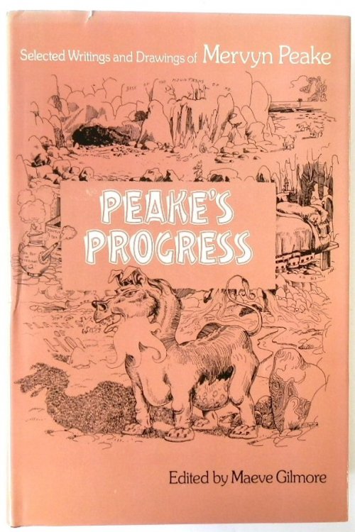 Peake's Progress: Selected Writings and Drawings of Mervyn Peake