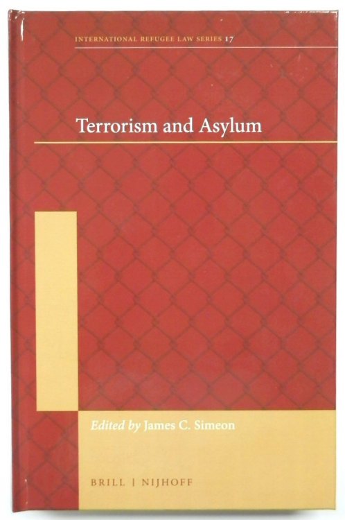 Terrorism and Asylum: 17 (International Refugee Law)
